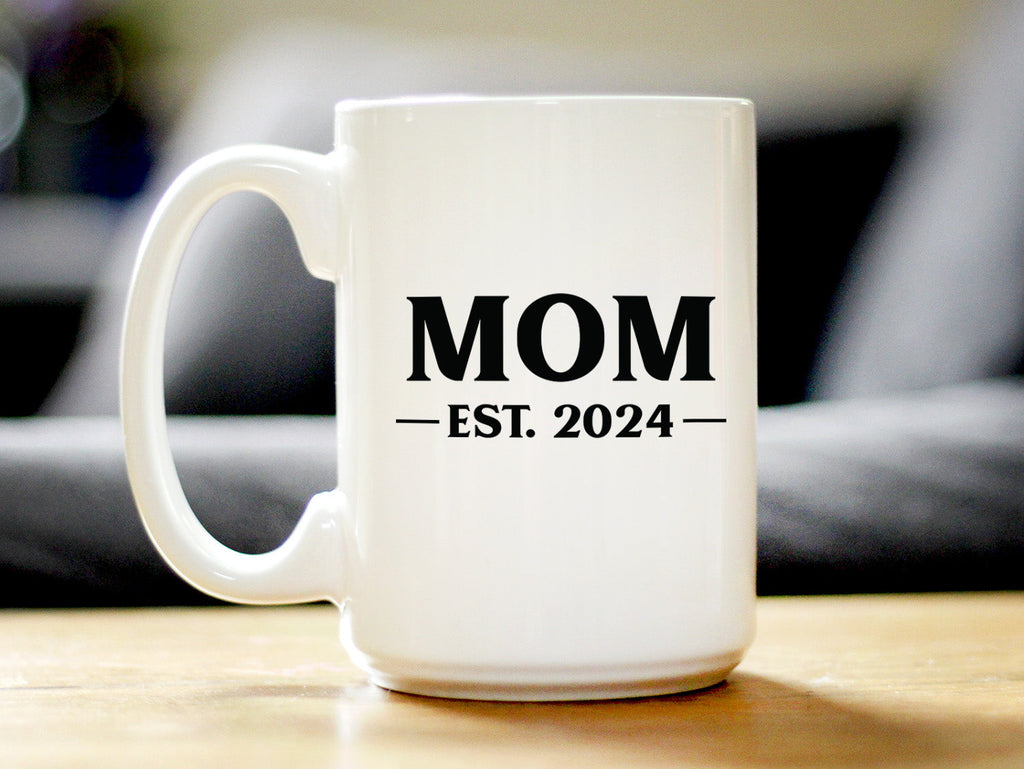 Mom Est 2024 - New Mother Coffee Mug Gift for First Time Parents - Bold